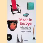 Made in Europe: De kunst die ons continent bindt door Pieter Steinz