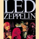 Led Zeppelin: A Visual Documentary door Paul Kendall
