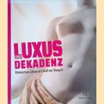 Luxus und Dekadenz: r&ouml;misches Leben am Golf von Neapel door Rudolf Asskamp e.a.