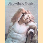 Glyptothek, Munich: Masterpieces of Greek and Roman Sculpture door Raimund W&uuml;nsche