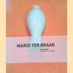 Mario ter Braak:  de ordening: lichamen en ondingen door Patty Wageman e.a.