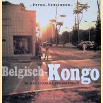 Belgisch-Kongo: 50 jaar koloniale herinneringen door Peter Verlinden
