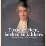 Tussen zieken, boeken en kikkers: de fysiologie van een leven, Izaac van Deen (1804-1869) door Stefan van der Poel