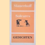 Soleares: oorspronkelijke en vertaalde gedichten door J.J. Slauerhoff