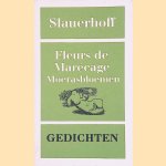 Fleurs de mar&eacute;cage: Moerasbloemen: gedichten door J.J. Slauerhoff
