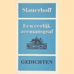 Een eerlijk zeemansgraf: gedichten door J.J. Slauerhoff