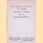 Die eerste bliscap van Maria: Vijftiend'eeuwsch mysteriespel door Willem Smulders