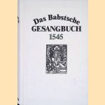 Das Babstsche Gesangbuch 1545 (reprint) door Konrad Ameln