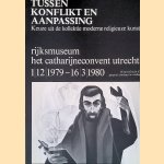 Tussen konflikt en aanpassing: Keuze uit de kollektie moderne religieuze kunst door D&eacute;sir&eacute; P.R.A. Bouvy