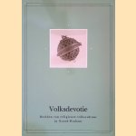 Volksdevotie: Beelden van religieuze volkscultuur in Noord-Brabant door L.C.B.M. - en anderen Liebergen