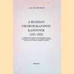 A Russian Church Slavonic Kannonik 1331-1332 door A. H. Van den Baar