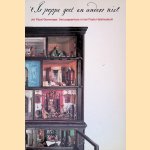 't Is poppe goet en anders niet: Het poppenhuis in het Frans Halsmuseum door Jet Pijzel-Dommissie