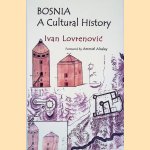 Bosnia: A Cultural History door Ivan Lovrenovic