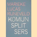 Komijnsplitsers: gedichten door Marieke Lucas Rijneveld