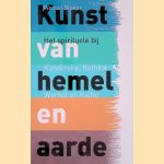 Kunst van hemel en aarde: Het spirituele bij Kandinsky, Rothko, Warhol en Kiefer door Wessel Stoker