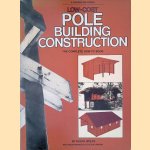 Low-Cost Pole Building Construction: The Complete How-To Book door Doug Merrilees e.a.