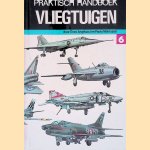 Praktisch handboek vliegtuigen 6: militaire vliegtuigen van 1945 tot 1960 door Enzo Angelucci e.a.