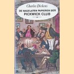De Nagelaten Papieren der Pickwick Club door Charles Dickens