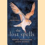 The Lost Spells door Robert Macfarlane e.a.