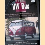 De originele VW Bus: De complete gids voor alle gesloten bestelwagens, Pickup, Combi en Busmodellen 1950-1979 door Laurence Meredith e.a.