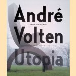 Andr&eacute; Volten: Utopia door Emma van Proosdij e.a.