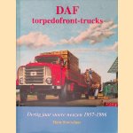 DAF Torpedofront-trucks. Dertig jaar stoere neuzen 1957-1986 door Hans Stoovelaar