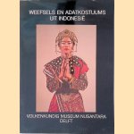 Weefsels en Adatkostuums uit Indonesi&euml; door Rita Wassing-Visser