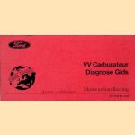 Ford: VV Carburateur Diagnose Gids: Monteurshandleiding door Ford