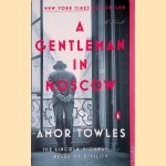 A Gentleman in Moscow: A Novel door Amor Towles