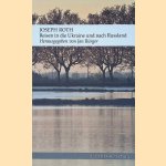 Reisen in die Ukraine und nach Russland door Joseph Roth