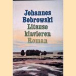 Litause klavieren: roman door Johannes Bobrowski