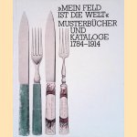 Mein Feld ist die Welt: Musterb&uuml;cher und Kataloge 1784-1914
Ottfried Dascher
&euro;&nbsp;10,00