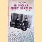 Hoe komen we heelhuids uit deze hel: Nederlanders in revolutionair Rusland
Janine Jager
&euro;&nbsp;10,00