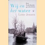 Wij en het water: Een Nederlands verhaal
Lotte Jensen
&euro;&nbsp;15,00