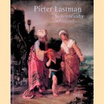 Pieter Lastman: In Rembrandts Schatten? door Martina Sitt