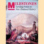 Milestones: Turning Points in New Zealand History door Tom Brooking e.a.