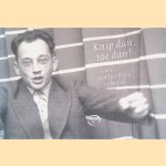 Knip dan, toe dan! Karel van het Reve in beeld door Jozien Driesen-van het Reve e.a.