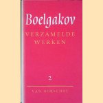 Verzamelde werken 2: Diaboliade; De eieren der Rampp-spoed; Hondehart; Het leven van de heer Moliere; Zwarte sneeuw door M.A. Boelgakov