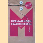 Geachte heer M.
Herman Koch
€ 8,00 Geachte heer M.
Herman Koch
€ 8,00