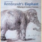 Rembrandt's Elephant: Following in Hansken's Footsteps door Michiel Roscam Abbing