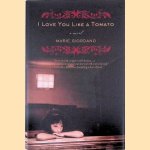 I Love You Like a Tomato door Marie Giordano