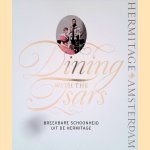 Dining with the Tsars: Breekbare schoonheid uit de Hermitage door Elena Anisimova