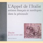 L'appel de l'Italie: Artistes fran&ccedil;ais et nordiques dans la p&eacute;ninsule: Dessins des XVIIe et XVIIIe si&egrave;cles
Jean-Claude Boyer
&euro;&nbsp;30,00
