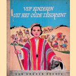 Vijf kinderen uit het Oude Testament door Jook Steenhoff