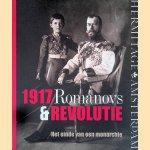1917 Romanovs Revolutie door Mikhail Piotrovsky e.a.