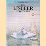 Een ijsbeer in de tropen door Hans de Beer