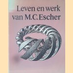 Leven en werk van M.C. Escher: Het levensverhaal van de graficus door F.H. Bool e.a.