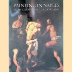 Painting in Naples 1606-1705: From Caravaggio to Giordano door Clovis Whitfield e.a.