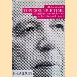 Topics of Our Time: Twentieth-century issues in learning and in art door Ernst H. Gombrich