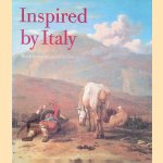 Inspired by Italy: Dutch Landscape Painting 1600-1700 door Laurie B. Harwood